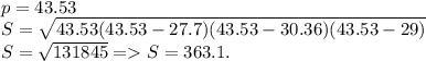 p = 43.53\\S = \sqrt{43.53(43.53-27.7)(43.53-30.36)(43.53-29)}\\S = \sqrt{131845} = S = 363.1.