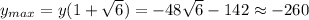 y_{max}=y(1+\sqrt{6})=-48\sqrt{6}-142\approx-260