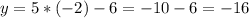 y=5*(-2)-6=-10-6=-16