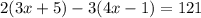 2(3x + 5) - 3(4x - 1) = 121