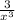 \frac{3}{x^3}