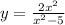 y = \frac{2 {x}^{2} }{ {x}^{2} - 5} \\