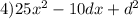 4)25x {}^{2} - 10dx + d {}^{2}