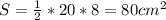 S =\frac{1}{2} *20 * 8 = 80 cm^{2}