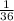 \frac{ 1}{ 36}