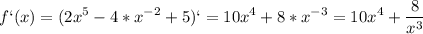 \displaystyle f`(x)=(2x^5-4*x^{-2}+5)`=10x^4+8*x^{-3}=10x^4+\frac{8}{x^3}