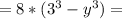 =8*(3^3-y^3)=