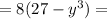 =8(27-y^3)=