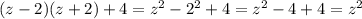 (z-2)(z+2)+4=z^2-2^2+4=z^2-4+4=z^2