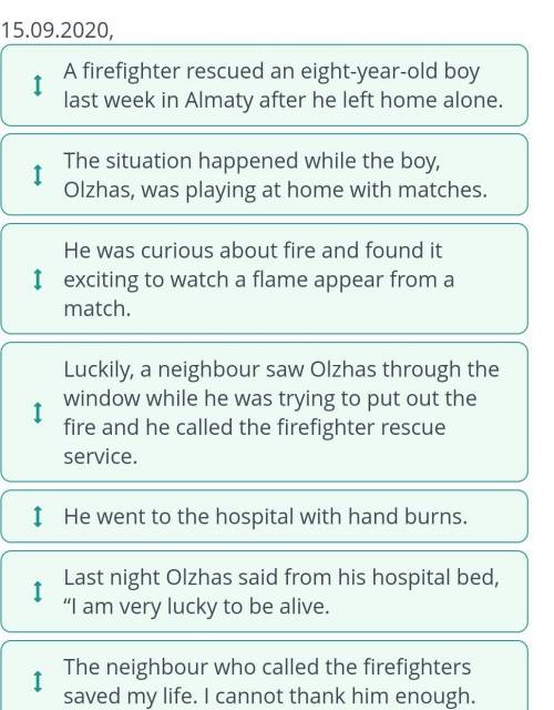 Put the sentences into the correct order. A boy rescued from the fire​