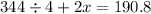 344 \div 4 + 2x = 190.8