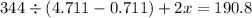 344 \div (4.711 - 0.711) + 2x = 190.8