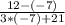 \frac{12 - (-7)}{3 * (-7) + 21}