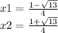 x1 = \frac{1 - \sqrt{13} }{4} \\ x2 = \frac{1 + \sqrt{13} }{4}