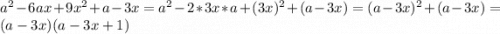 a^{2}-6ax+9x^{2} +a-3x=a^{2}-2*3x*a+(3x)^{2}+(a-3x)=(a-3x)^{2}+(a-3x)=(a-3x)(a-3x+1)