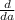 \frac{d}{da}