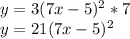 y = 3(7x - 5)^2 * 7\\y = 21(7x - 5)^2\\