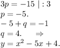 3p=-15\ |:3\\p=-5.\\-5+q=-1\\q=4.\ \ \ \ \Rightarrow\\y=x^2-5x+4.