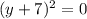 (y+7)^2=0