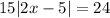 15|2x-5|=24