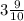 3 \frac{9}{10}