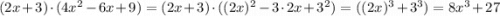 (2x+3)\cdot(4x^2-6x+9)=(2x+3)\cdot ((2x)^2-3\cdot 2x +3^2)=((2x)^3+3^3)=8x^3+27