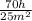 \frac{70h}{25m {}^{2} }