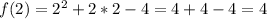 f(2)=2^{2} +2*2-4=4+4-4=4