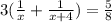 3(\frac{1}{x} +\frac{1}{x+4} ) = \frac{5}{8}