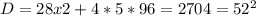 D = 28x{2} + 4*5*96 = 2704 =52^{2}