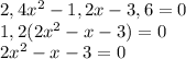 2,4x^2-1,2x-3,6=0\\1,2(2x^2-x-3)=0\\2x^2-x-3=0\\