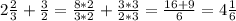 2\frac{2}{3}+\frac{3}{2} =\frac{8*2}{3*2}+\frac{3*3}{2*3}=\frac{16+9}{6}=4\frac{1}{6}