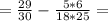 =\frac{29}{30}-\frac{5*6}{18*25}=