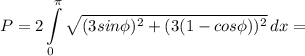 \displaystyle P=2\int\limits^\pi _0 {\sqrt{(3sin\phi)^2+(3(1-cos\phi ))^2}} \, dx =