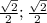 \frac{\sqrt{2} }{2}; \frac{\sqrt{2} }{2}