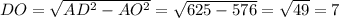 DO=\sqrt{AD^2-AO^2}=\sqrt{625-576} =\sqrt{49} =7