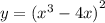 y = {( {x}^{3} - 4x) }^{2}