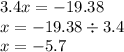 3.4x = - 19.38 \\ x = - 19.38 \div 3.4 \\ x = - 5.7