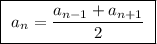 \boxed{\ a_{n}=\dfrac{a_{n-1}+a_{n+1}}{2}\ }