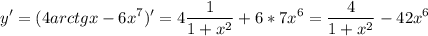 \displaystyle y'=(4arctgx-6x^7)' = 4\frac{1}{1+x^2} +6*7x^6=\frac{4}{1+x^2} -42x^6