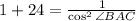 1+24=\frac{1}{\cos^2\angle BAC}