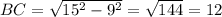 BC=\sqrt{15^{2}-9^{2} }=\sqrt{144} =12