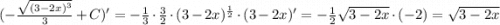 (-\frac{\sqrt{(3-2x)^3} }{3}+C)'=-\frac{1}{3}\cdot \frac{3}{2}\cdot (3-2x)^\frac{1}{2}\cdot (3-2x)'=-\frac{1}{2}\sqrt{3-2x}\cdot (-2)=\sqrt{3-2x}