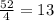 \frac{52}{4}=13