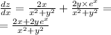 \frac{dz}{dx} = \frac{2x}{ {x}^{2} + {y}^{2} } + \frac{2y \times {e}^{x} }{ {x}^{2} + {y}^{2} } = \\ = \frac{2x + 2y {e}^{x} }{ {x}^{2} + {y}^{2} }