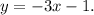 y = -3x - 1.