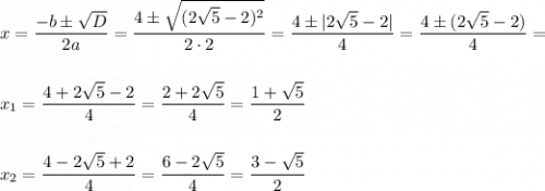 x=\dfrac{-b\pm\sqrt{D} }{2a}=\dfrac{4\pm\sqrt{(2\sqrt{5}-2)^2 } }{2\cdot2}=\dfrac{4\pm|2\sqrt{5}-2| }{4}=\dfrac{4\pm(2\sqrt{5}-2) }{4}= \\\\\\x_1=\dfrac{4+2\sqrt{5}-2 }{4}=\dfrac{2+2\sqrt{5} }{4} =\dfrac{1+\sqrt{5} }{2} \\\\\\x_2=\dfrac{4-2\sqrt{5}+2 }{4}=\dfrac{6-2\sqrt{5} }{4} =\dfrac{3-\sqrt{5} }{2}\\