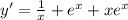 y' = \frac{1}{x} + {e}^{x} + x {e}^{x} \\