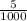 \frac{5}{1000}