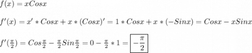 f(x)=xCosx\\\\f'(x)=x'*Cosx+x*(Cosx)'=1*Cosx+x*(-Sinx) = Cosx-xSinx\\\\f'(\frac{\pi }{2}) =Cos\frac{\pi }{2}-\frac{\pi }{2}Sin\frac{\pi }{2}=0-\frac{\pi }{2}*1=\boxed{-\frac{\pi }{2}}